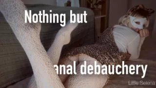 Nothing but Anal Debauchery