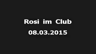 Rosi Im Club