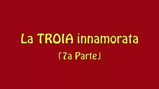 La Troia Innamorata 7