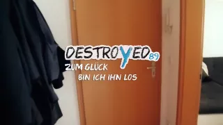 Zum Gluck bin ich ihn los