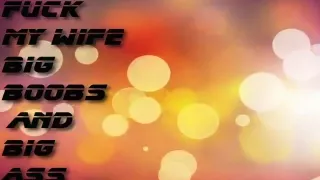 fuck my wife big boobs and big ass