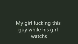 My girl fucks this guy, while his girl watches.