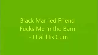 Married Black Friend Fucks Me in the Barn