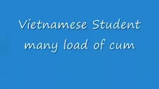 Vietnamese Youthful Student Many Load Of Cum