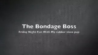 Friday Night Servitude for My rubber villein