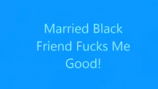 Married Dark Ally Copulates Me Worthwhile!