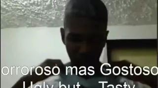 Horroroso mas Gostoso - Ugly but Tasty