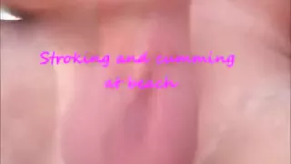 Stroking and cumming at beach