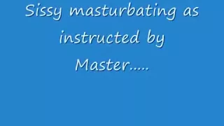 Sissy Masturbates for His Master