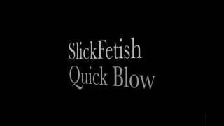A quick blow job ..