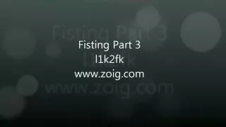 Fisting part three - mrs. L1k2fk lets loose and i tease her a bit. Do u like??