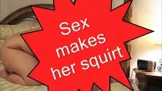 Sex makes her squirt