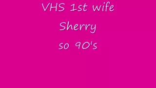 My first wife, fucked on vhs transfer
