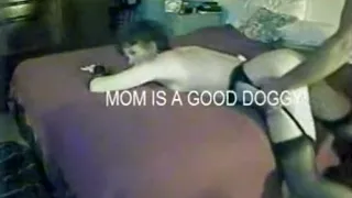 Mommy is a fine doggy