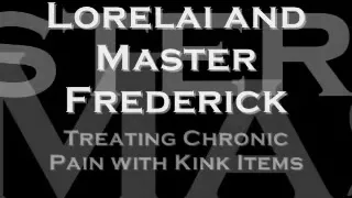 Taskmaster Frederick- Treating Chronic Ache with Kink Items