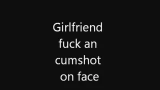 Dilettante girlfriend engulf fuck and face hole ejaculation