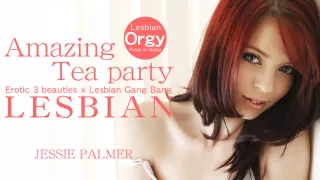 Lesbian Amazing Tea Party - Jessie Palmer - Kin8tengoku
