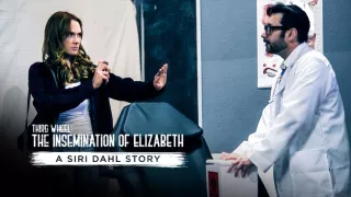 Siri Dahl in Third Wheel: The Insemination Of Elizabeth - A Siri Dahl Story, Scene #01