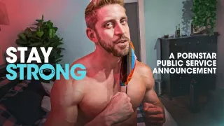 Stay Strong: A Pornstar Psa
