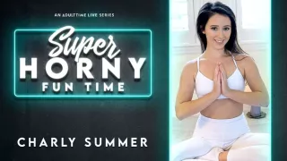 Charly Summer in Charly Summer - Super Horny Fun Time