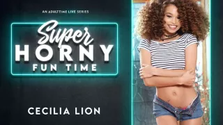 Cecilia Lion in Cecilia Lion - Super Horny Fun Time