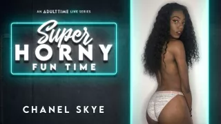 Chanel Skye in Chanel Skye - Super Horny Fun Time
