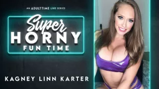 Kagney Linn Karter in Kagney Linn Karter - Super Horny Fun Time