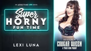 Lexi Luna in Lexi Luna - Super Horny Fun Time
