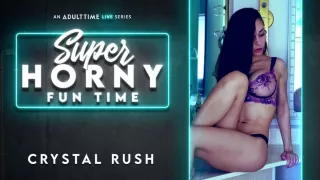 Crystal Rush in Crystal Rush - Super Horny Fun Time