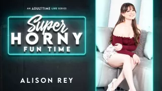Alison Rey in Alison Rey - Super Horny Fun Time