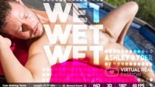 Wet, Wet, Wet - VirtualRealPassion