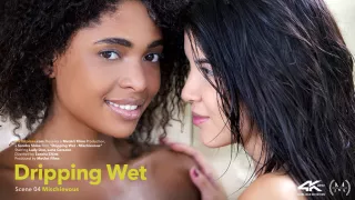 Dripping Wet Episode 4 - Mischievous - Lady Dee & Luna Corazon - VivThomas