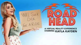Road Head featuring Kayla Kayden - NaughtyAmericaVR