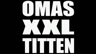 Omas XXL Titten