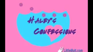 Little Mutt Video: Haleys Confessions