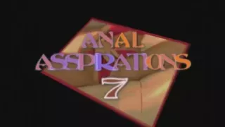 Anal Asspirations 7