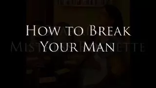 How to Break Your Boyfrend
