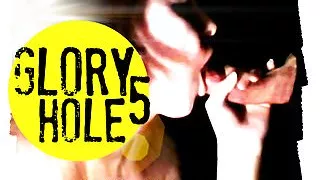 Gloryhole 5 (remastered)
