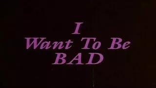 Trailer - I Want to Be Bad (1984)