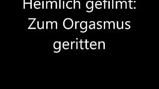 Heimlich gefilmt: zum Orgasmus geritten