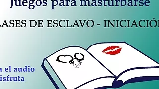 JOI - Clases para ser un buen esclavo sexual. Nivel uno.