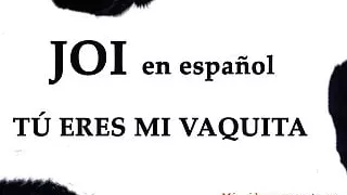 Tu eres mi vaquita personal. Audio JOI con voz espanola.