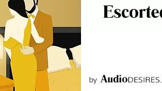 Escorted (Male Escort Fantasy, Erotic Audio for Women, Sexy