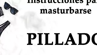 Spanish JOI. Pillado cogiendo las braguitas de tu...