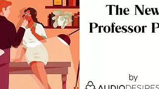 The New Professor Pt. I (Erotic Audio Porn for Women, ASMR)