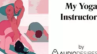 My Yoga Instructor (Erotic Audio Porn for Women, Sexy ASMR)