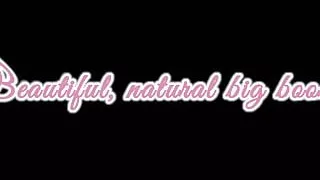 Beautiful, natural big boobs