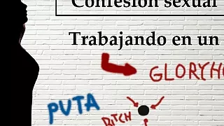 Spanish audio. Confesion sexual: Trabaja en un gloryhole.