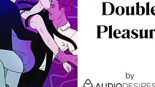 Double Pleasure (Erotic Audio Porn for Women, Sexy ASMR)