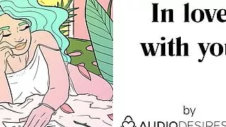 In love with you (Erotic Audio Stories for Women, Sexy ASMR)